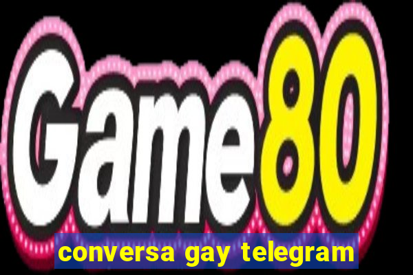 conversa gay telegram